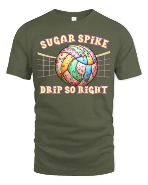 Sugar Spike - Drip So Right Volleyball Tee - military green t-shirt on white background